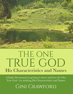 The One True God - His Characteristics and Names